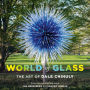 World of Glass: The Art of Dale Chihuly