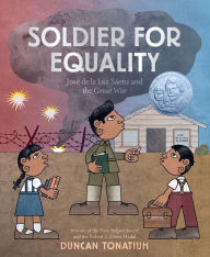 Title: Soldier for Equality: José de la Luz Sáenz and the Great War, Author: Duncan Tonatiuh