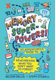 Epub ebook downloads Memory Superpowers!: An Adventurous Guide to Remembering What You Don't Want to Forget (English literature) iBook 9781419736841