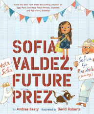 Title: Sofia Valdez, Future Prez (Questioneers Collection Series), Author: Andrea Beaty