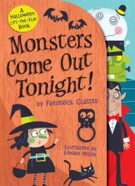 Title: Monsters Come Out Tonight!: A Halloween Lift-the-Flap Book, Author: Frederick Glasser