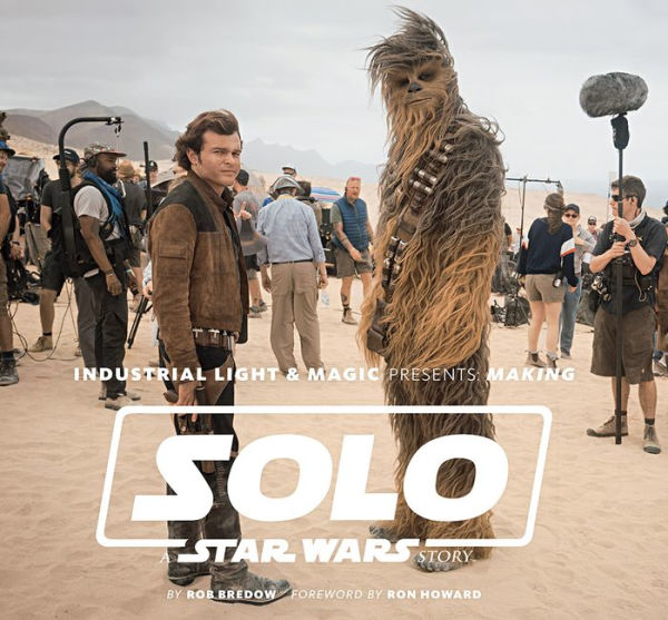 Industrial Light & Magic Presents: Making Solo: A Star Wars Story