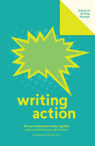 Title: Writing Action (Lit Starts): A Book of Writing Prompts, Author: San Francisco Writers' Grotto