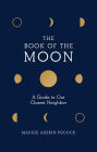 The Book of the Moon: A Guide to Our Closest Neighbor