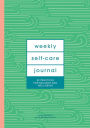 Weekly Self-Care Journal (Guided Journal): 52 Practices for Balance and Well-Being