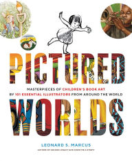 Book downloads pdf format Pictured Worlds: Masterpieces of Children's Book Art by 101 Essential Illustrators from Around the World CHM 9781419738982