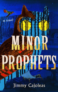Title: Minor Prophets, Author: Jimmy Cajoleas