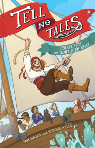 Download full ebooks google books Tell No Tales: Pirates of the Southern Seas 9781419739804 by Sam Maggs, Kendra Wells in English 