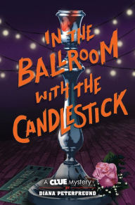 Free ebook downloads epub In the Ballroom with the Candlestick: A Clue Mystery, Book Three 