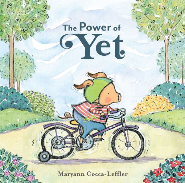 The Power of Yet: A Picture Book