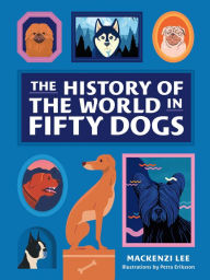 Title: The History of the World in Fifty Dogs, Author: Mackenzi Lee