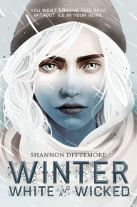 Title: Winter, White and Wicked, Author: Shannon Dittemore
