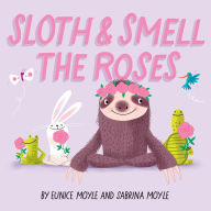Title: Sloth and Smell the Roses (A Hello!Lucky Book): A Board Book, Author: Hello!Lucky
