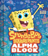 Title: SpongeBob SquarePants Alphablock (An Abrams Block Book), Author: Peski Studio