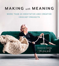 Free pdf ebooks download without registration Making with Meaning: More Than 20 Meditative and Creative Crochet Projects 9781419740626 (English Edition) ePub by Jessica Carey