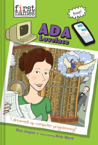 Title: Ada Lovelace (The First Names Series), Author: Ben Jeapes