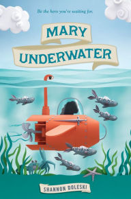 Download free ebooks in italian Mary Underwater (English literature) 9781419740800  by Shannon Doleski