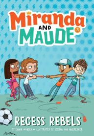 Epub ipad books download Recess Rebels (Miranda and Maude #3) by Emma Wunsch, Jessika von Innerebner 9781419740886