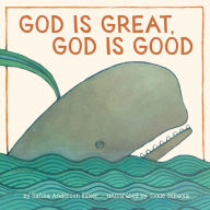 Title: God Is Great, God Is Good: A Board Book, Author: Sanna Anderson Baker