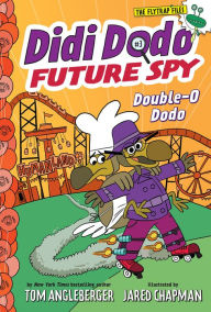 Title: Double-O Dodo (Didi Dodo, Future Spy Series #3), Author: Tom Angleberger