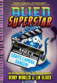 Title: Lights, Camera, Danger! (Alien Superstar Series #2), Author: Henry Winkler