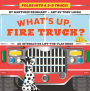 What's Up, Fire Truck? (A Pop Magic Book): Folds into a 3-D Truck!