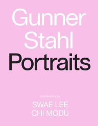 English books pdf free download Gunner Stahl: Portraits: I Have So Much To Tell You 9781419741319 DJVU MOBI FB2
