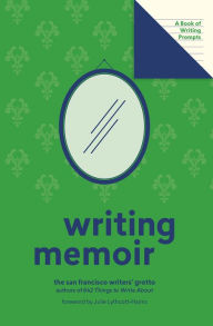 Title: Writing Memoir (Lit Starts): A Book of Writing Prompts, Author: San Francisco Writers' Grotto