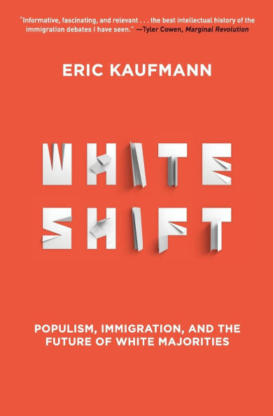 Whiteshift: Populism, Immigration, and the Future of White Majorities