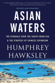 Title: Asian Waters: The Struggle Over the Indo-Pacific and the Challenge to American Power, Author: Humphrey Hawksley