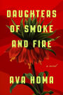 Daughters of Smoke and Fire: A Novel