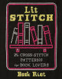 Lit Stitch: 25 Cross-Stitch Patterns for Book Lovers