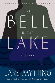 The Bell in the Lake: A Novel