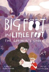 Free ebook downloadable The Gremlin's Shoes (Big Foot and Little Foot #5) ePub DJVU PDF 9781419743245 by Ellen Potter, Felicita Sala