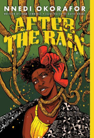 Title: After the Rain: A Graphic Novel, Author: Nnedi Okorafor