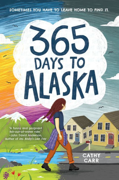 365 Days to Alaska: A Novel