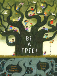 Read online books for free download Be a Tree! 9781419744228