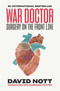 Title: War Doctor: Surgery on the Front Line, Author: David Nott