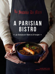 Title: A Parisian Bistro: La Fontaine de Mars in 50 Recipes, Author: Cecile Maslakian