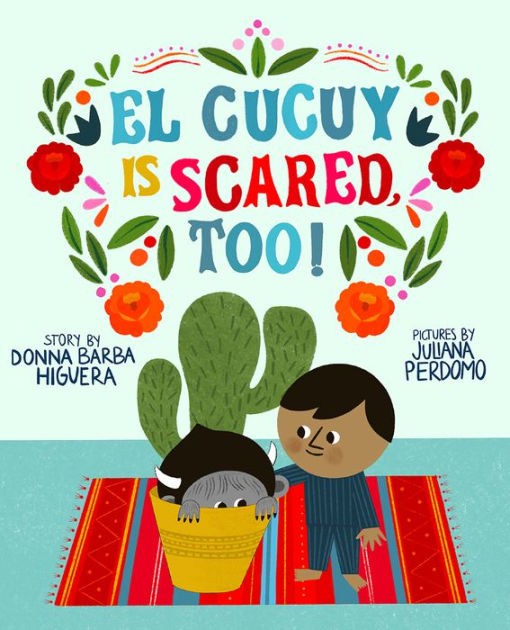 El Cucuy Is Scared, Too! by Donna Barba Higuera, Juliana Perdomo ...