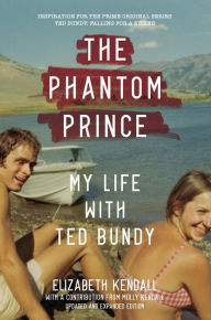 Downloading books from google books in pdf The Phantom Prince: My Life with Ted Bundy, Updated and Expanded Edition (English Edition) CHM DJVU