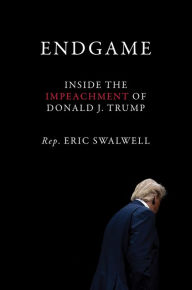 Free downloading audiobooks Endgame: Inside the Impeachment of Donald J. Trump 9781683359326