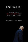 Endgame: Inside the Impeachment of Donald J. Trump