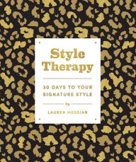 Free download audiobooks for ipod shuffle Style Therapy: 30 Days to Your Signature Style in English by Lauren Messiah 9781419745461