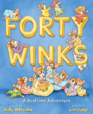 Title: Forty Winks: A Bedtime Adventure, Author: Kelly DiPucchio