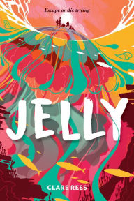 Title: Jelly, Author: Clare Rees