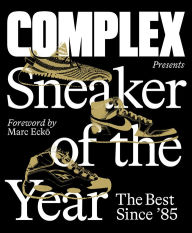 Pdf downloads of books Complex Presents: Sneaker of the Year: The Best Since '85  9781419745799 (English Edition)