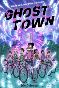 Title: Ghost Town: A Graphic Novel, Author: Eric Colossal