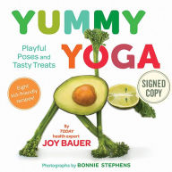 Title: Yummy Yoga: Playful Poses and Tasty Treats (Signed Book), Author: Joy Bauer
