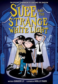 Title: Suee and the Strange White Light (Suee and the Shadow Book #2), Author: Ginger Ly